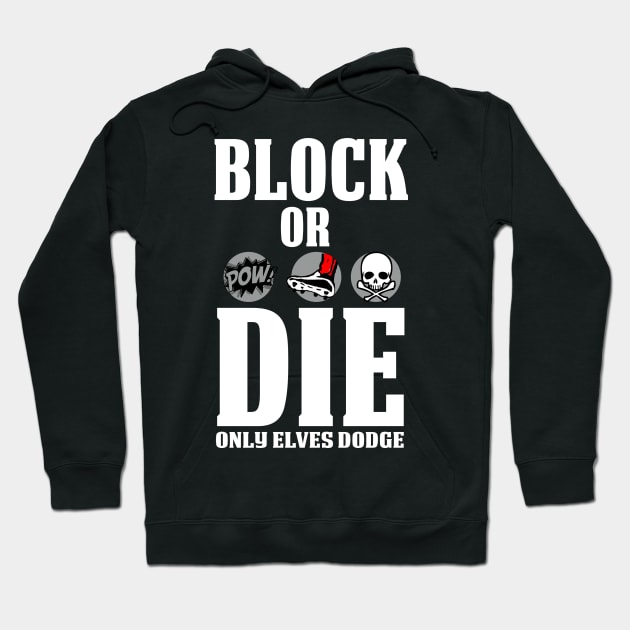 Block or Die Hoodie by klarennns